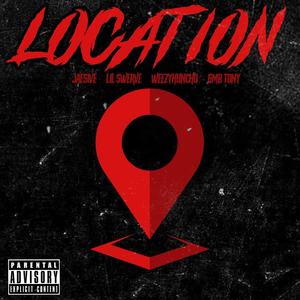 Location (feat. Lil Swerve, GMB Tony & Weezy Huncho) (Explicit)