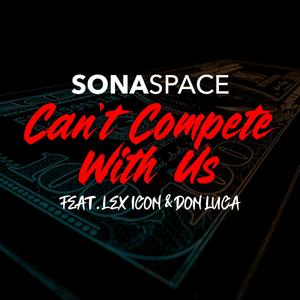 Can't Compete With Us (feat. Lex Icon & Don Luca) (Explicit)