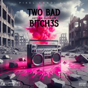 Two Bad *****es (Explicit)