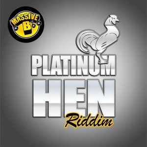 Platinum Hen Riddim