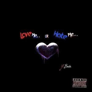 Love me or Hate me (Explicit)