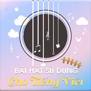 Bài hát sử dụng cho tiếng Việt Vol.3