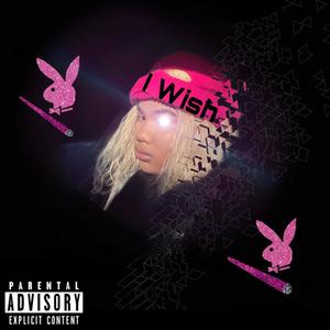 I Wish (Explicit)