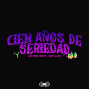 Cien Años De Seriedad (Explicit)