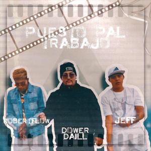 Puesto Pal Trabajo(feat. Robertflow & Jeff)