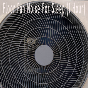 Floor Fan Noise For Sleep (1 Hour)