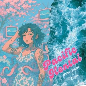 Pacific Hentai (feat. Layú) (Explicit)