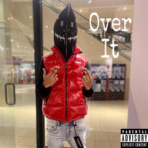 Over It (feat. Jdot Amiri & JdottySMD) [Explicit]