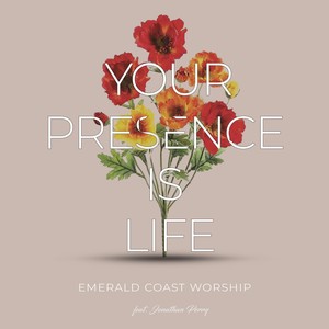 Your Presence Is Life(feat. Jonathan Perry)