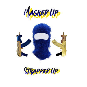 Masked Up, Strapped Up (Explicit)