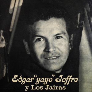 Edgar Yayo Joffre y Los Jairas