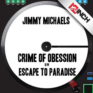 12 Inch Classic : Crime Of Obsession/Escape To Paradise