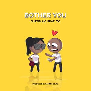 Bother You (feat. O.G)