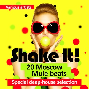 Shake It! (20 Moscow Mule Beats) [Special Deep-House Selection]