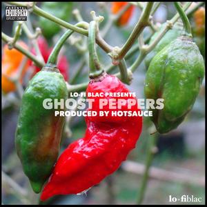 Lo-Fi Blac Presents: Ghost Peppers (Explicit)