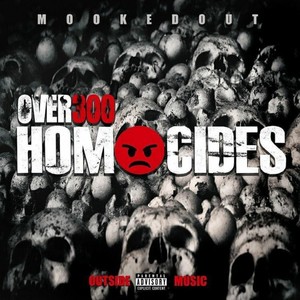 Over 300 Homicides (Explicit)