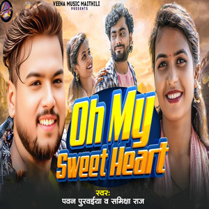 Oh My Sweet Heart
