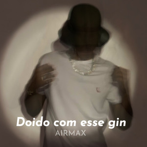 Doido com esse gin (Explicit)