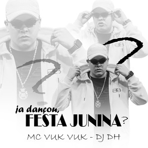 Ja Dançou Festa Junina (Explicit)