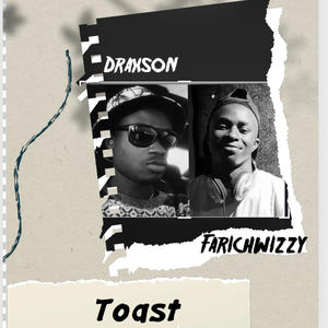 Toast (feat. Farichwizzy) [Explicit]