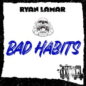 Bad Habits (Explicit)