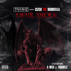 Devil Smoke (feat. A-Wax & Troublez) [Explicit]