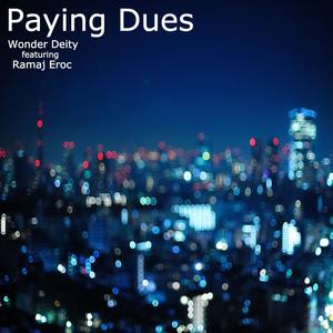 Paying Dues (feat. Ramaj Eroc)