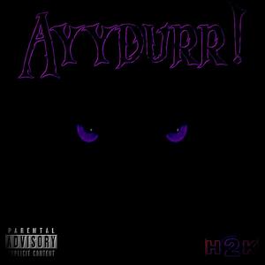 AYYDURR! (Explicit)