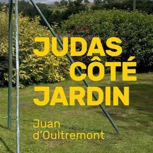 Judas côté jardin