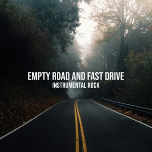 Empty Road and Fast Drive – Instrumental Rock