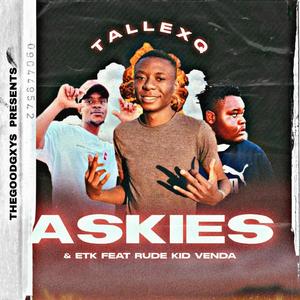 Askies (feat. Etk & Rude Kid Venda)