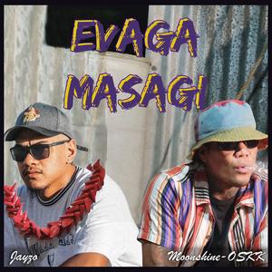 Evaga Masagi (Explicit)