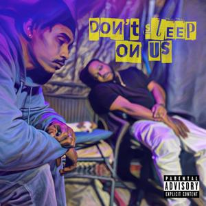 Dont Sleep On Us (Explicit)