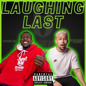 LAUGHING LAST (Explicit)