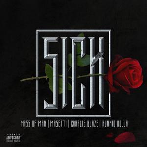 Sick(feat. Masetti, Charlie Blaze & Hunnid Dolla) (Explicit)