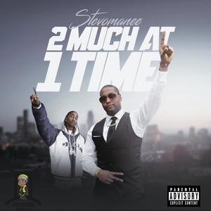 2 Much at 1 Time (Explicit)