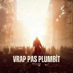 Vrap pas plumbit (Explicit)