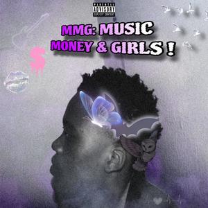 MMG: MUSIC MONEY & GIRLS (Explicit)