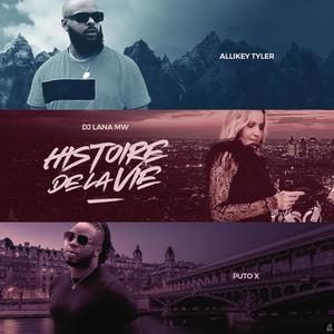 Histoire De La Vie (feat. Puto X & Allikey Tyler)