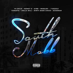 South Mobb (feat. M-Child, Homey G, Kirb, T-Bizzle, Yung$ta, Dolla Bill, Dirty Dade Chico & Scan Man) (Explicit)