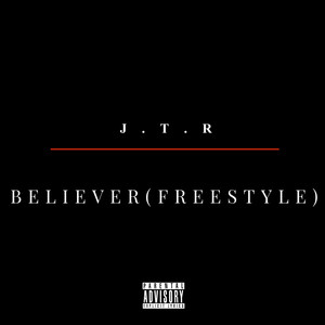 BELIEVER (FREESTYLE) [Explicit]