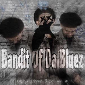 Bandit Of Da Bluez (Explicit)