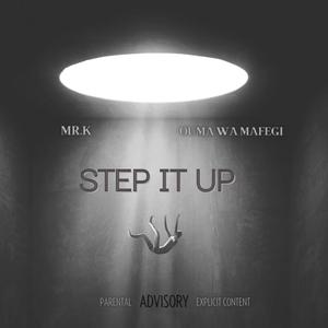 Step It Up (feat. Ouma Wa Mafegi) [Explicit]