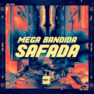 Mega Bandida Safada (Explicit)