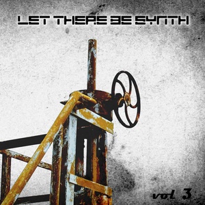 Let There Be Synth - Volume 3