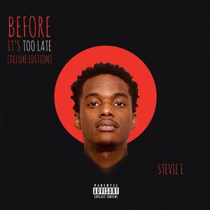 Before It's Too Late (Deluxe Edition) [Explicit]