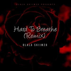 Hard To Breathe (Remix)