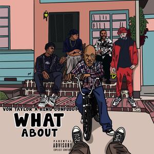 What About (feat. King Conflict) (Explicit)