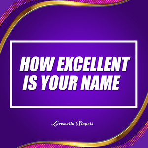 How Excellent Is Your Name