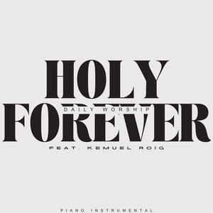 Holy Forever (Piano Instrumental)